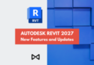Autodesk Revit 2027: New Features and Updates